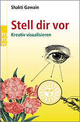 Shakti Gawain: Stell dir vor